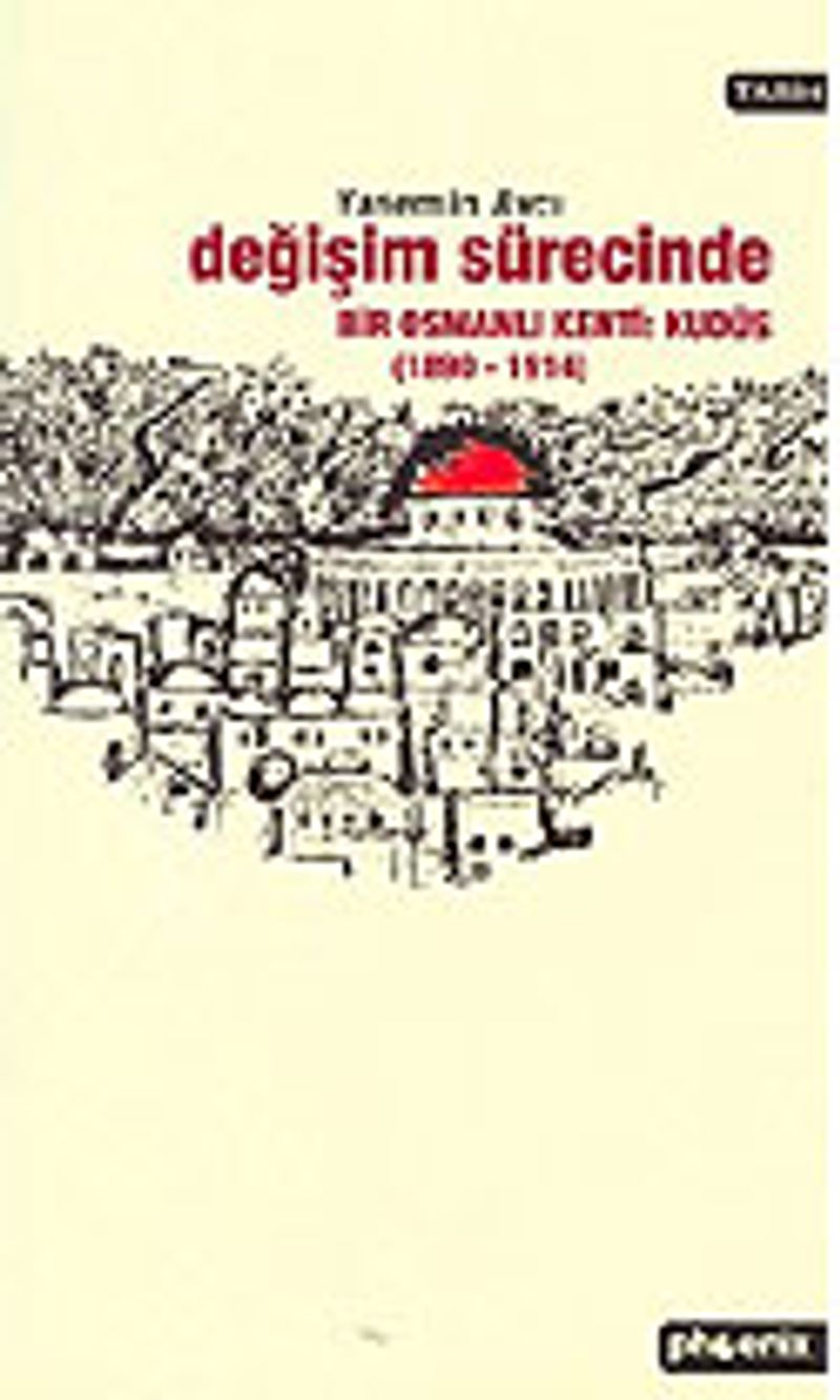 Değişim Sürecinde Bir Osmanlı Kenti Kudüs 1890 1914