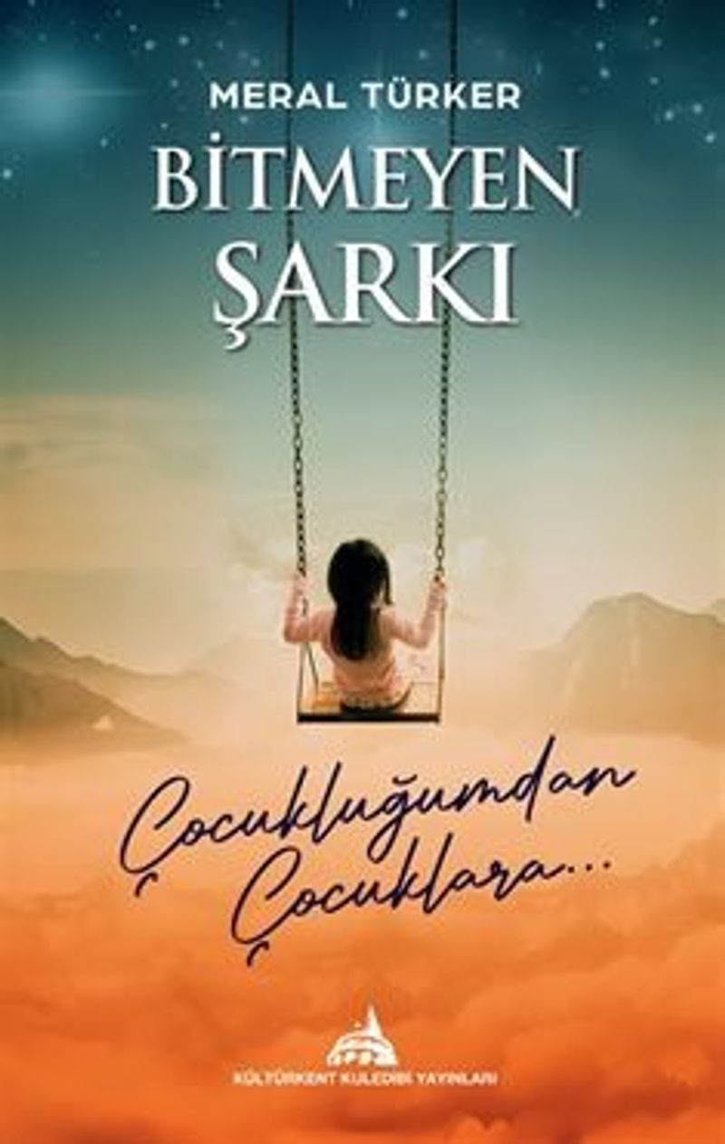 Bitmeyen Şarkı Çocukluğumdan Çocuklara