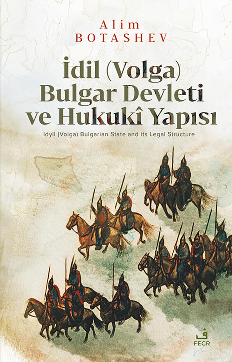 İdil Volga Bulgar Devleti ve Hukukî Yapısı