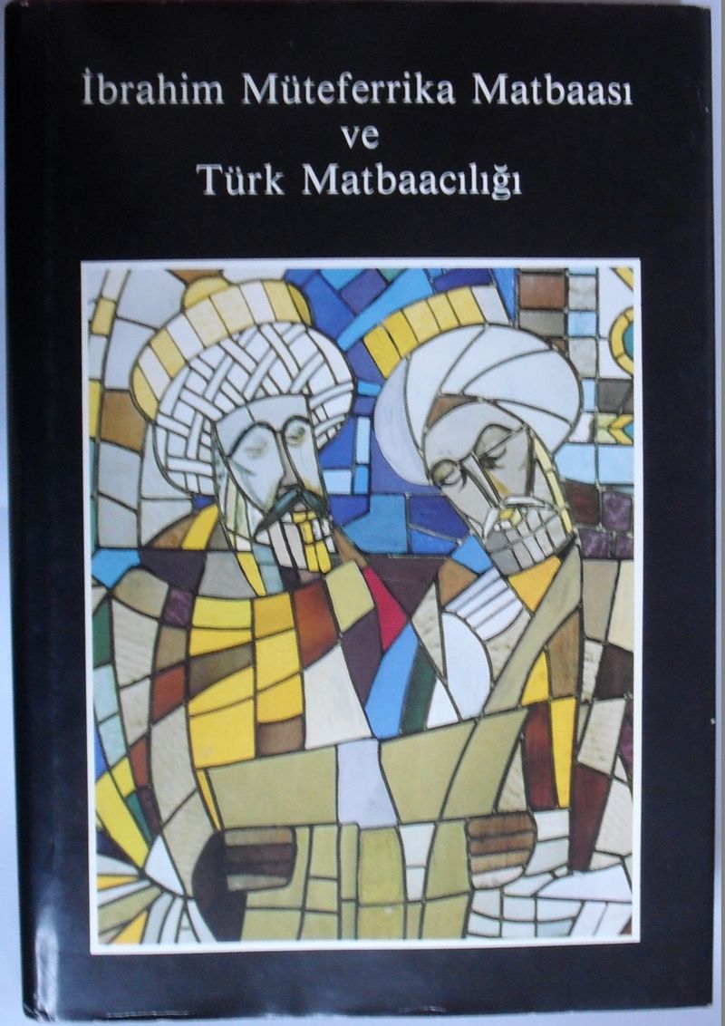 İbrahim Müteferrika Matbaası ve Türk Matbaacılığı