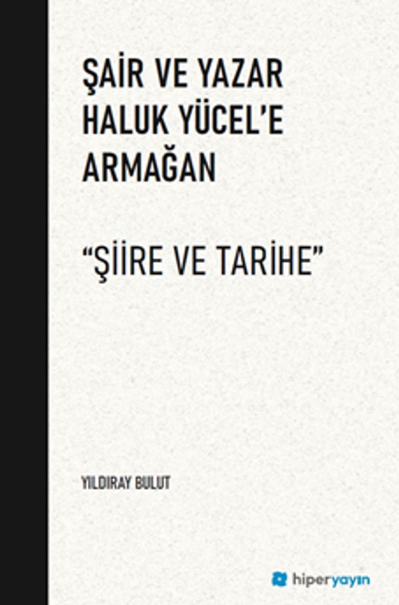 Şair ve Yazar Haluk Yücel e Armağan Şiire ve Tarihe