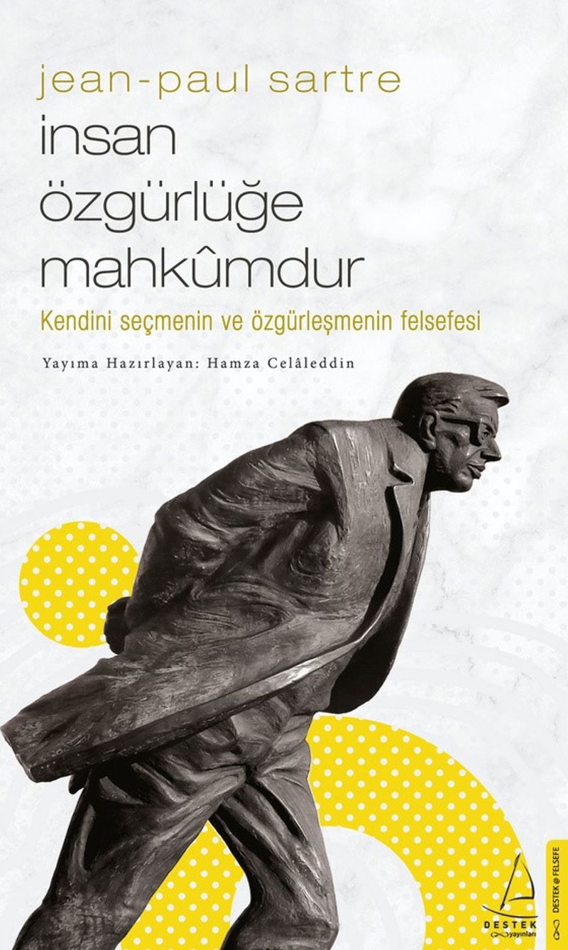 Jean Paul Sartre İnsan Özgürlüğe Mahkumdur