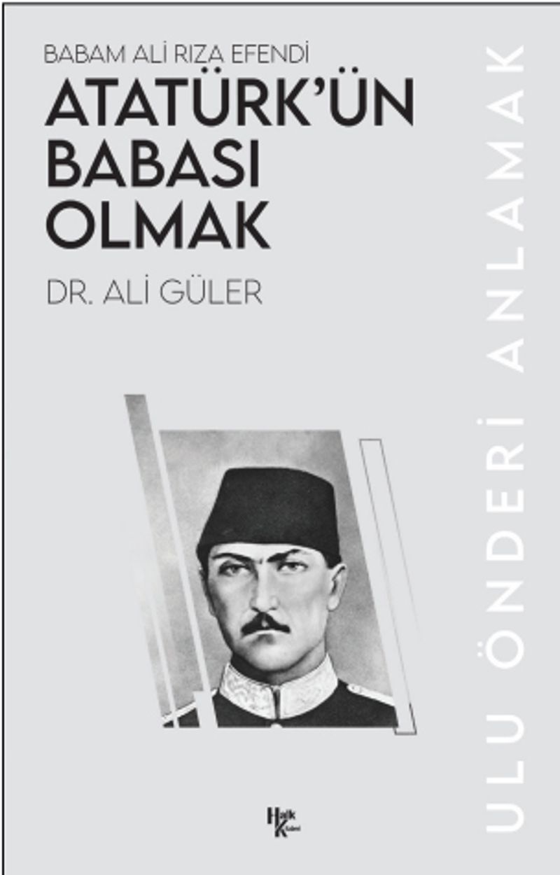 Atatürk ün Babası Olmak