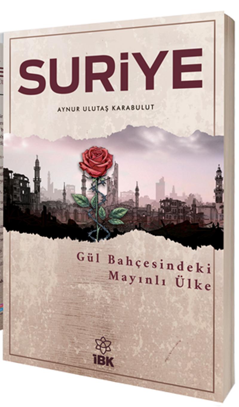 Suriye Gül Bahçesinde Mayınlı Ülke