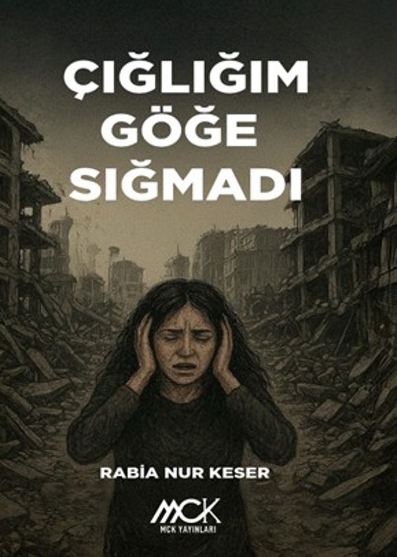Çığlığım Göğe Sığmadı