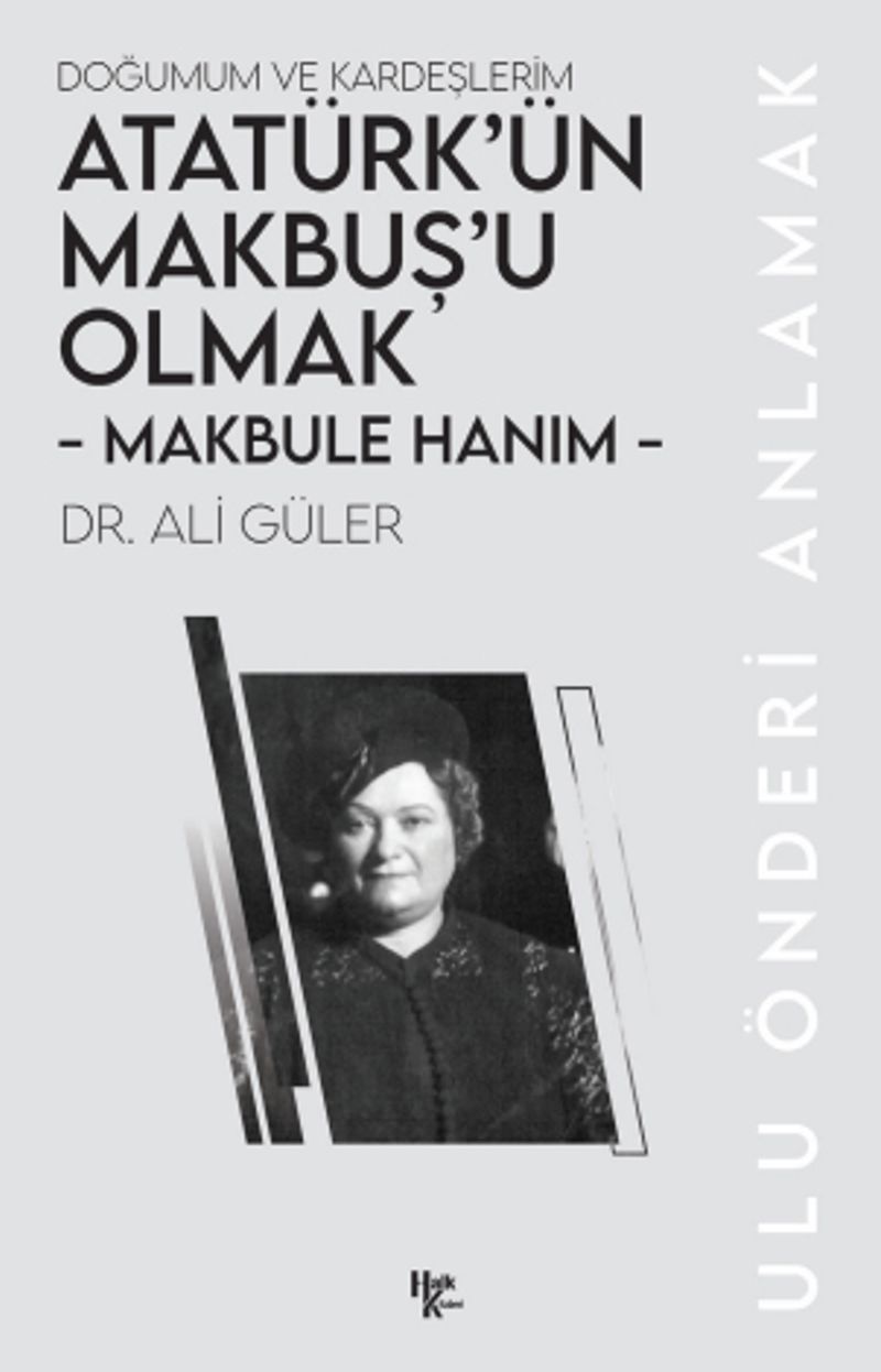 Makbule Hanım Atatürk ün Makbuş u Olmak
