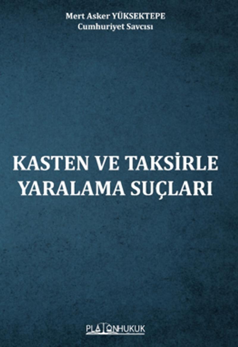 Kasten ve Taksirle Yaralama Suçları