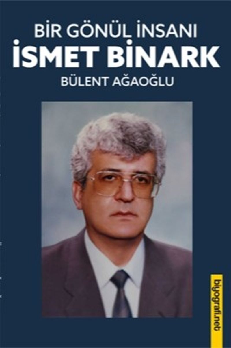Bir Gönül İnsanı İsmet Binark