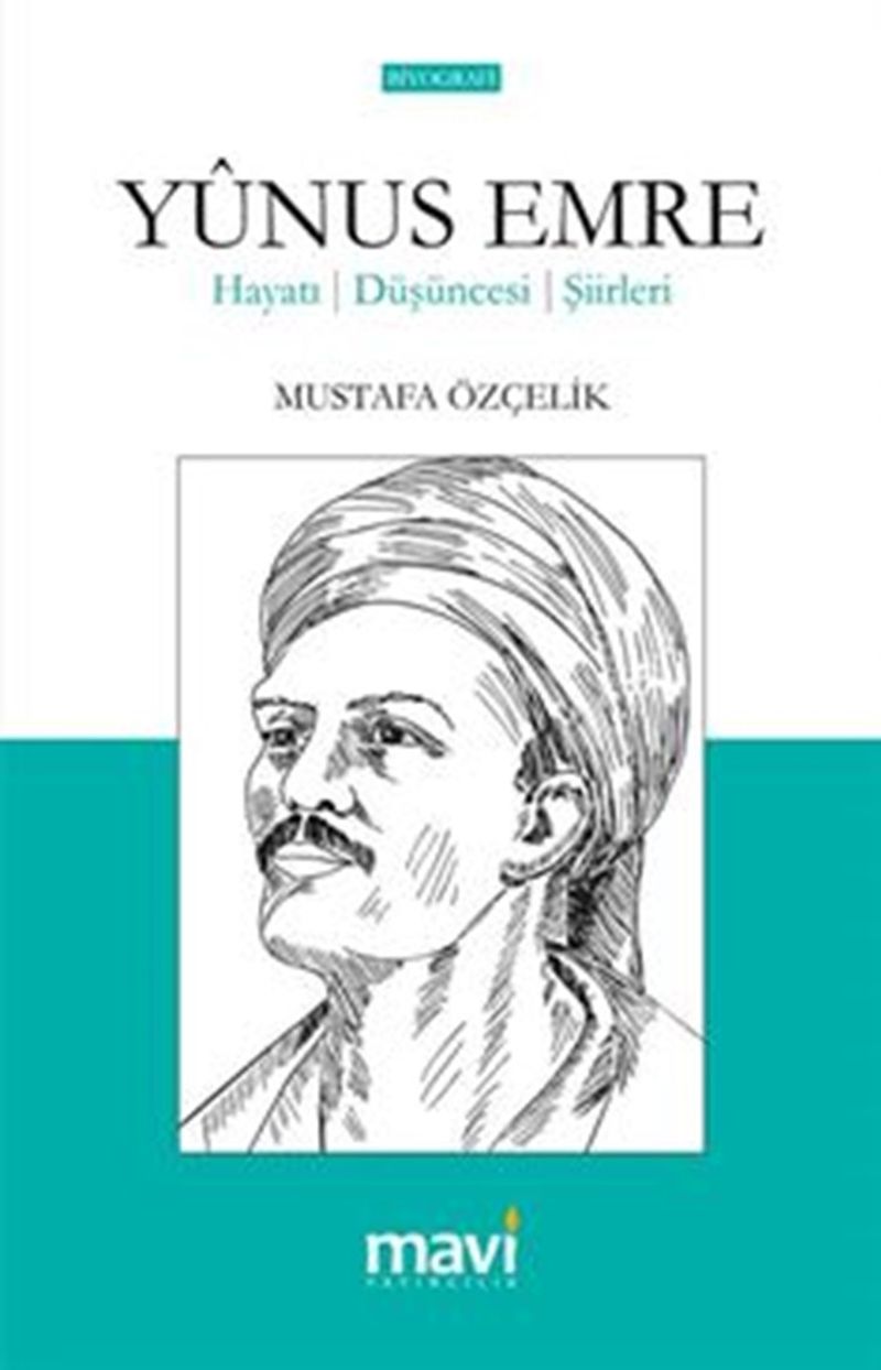 Yunus Emre Hayatı Düşünceleri Şiirleri
