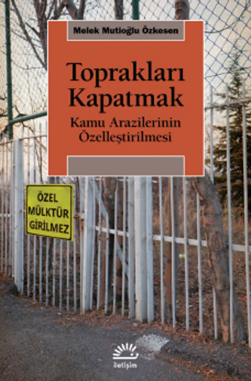Toprakları Kapatmak Kamu Arazilerinin Özelleştirilmesi