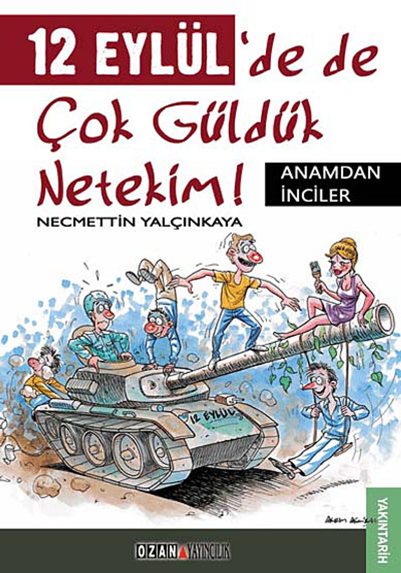 12 Eylül de de Çok Güldük Netekim