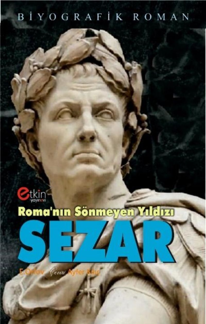 Roma nın Sönmeyen Yıldızı Sezar
