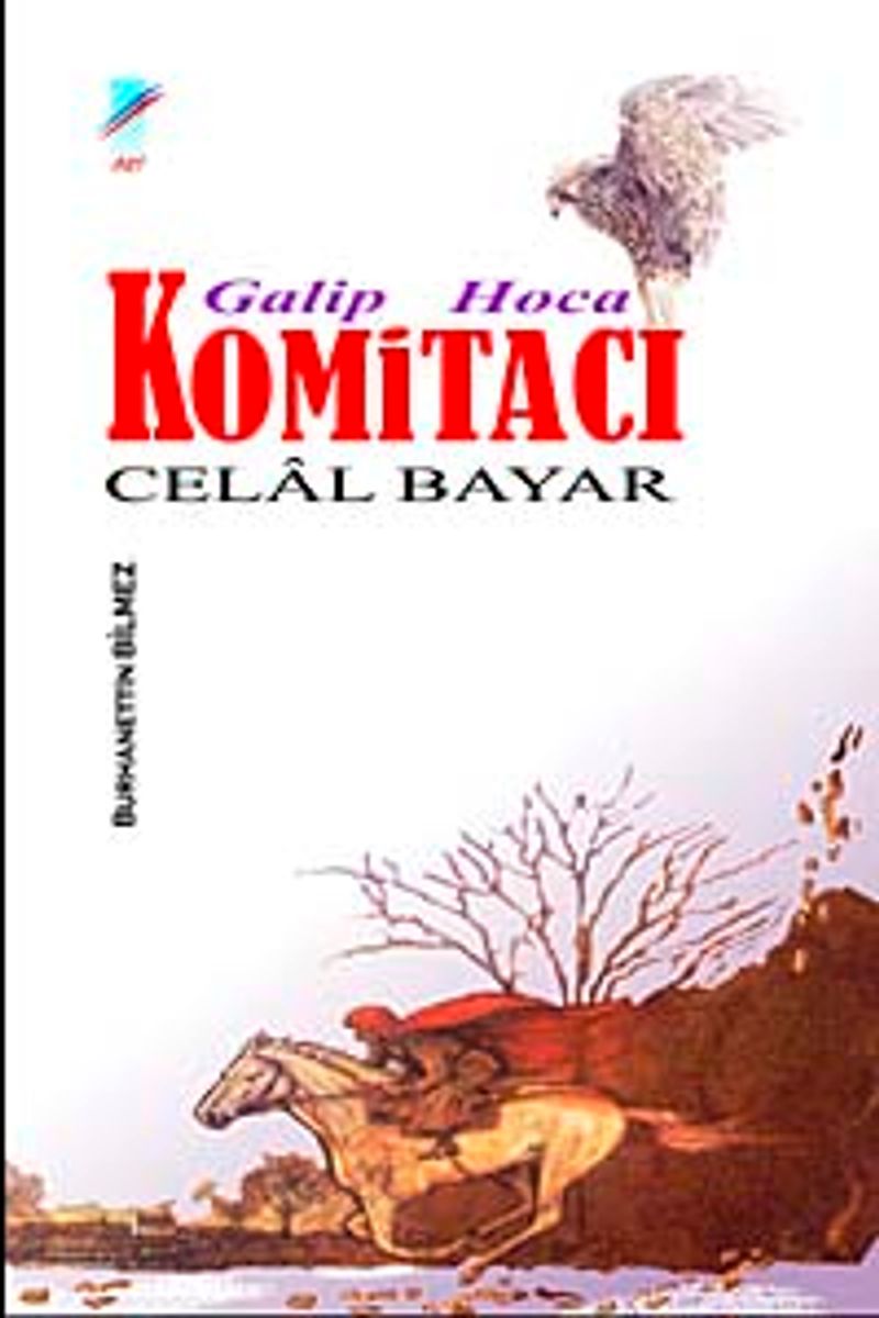 Galip Hoca Komitacı Celal Bayar