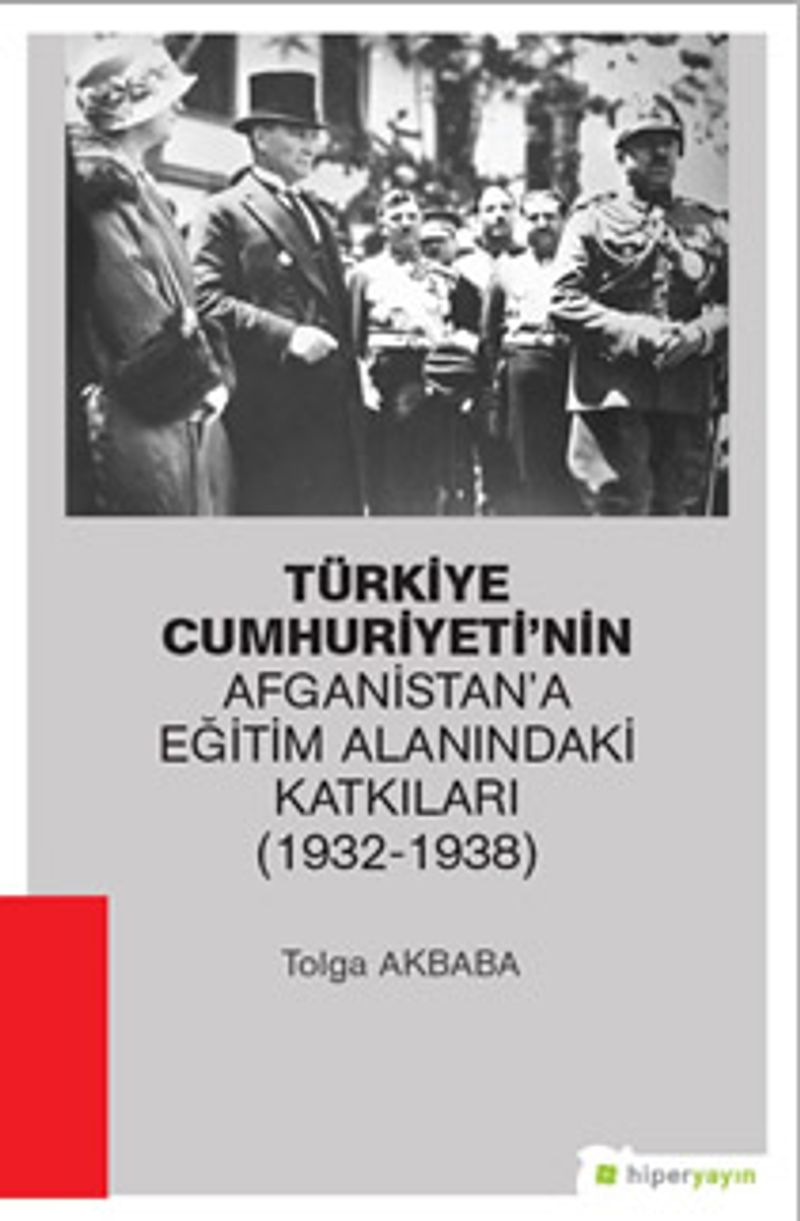 Türkiye Cumhuriyeti nin Afganistan a Eğitim Alanındaki Katkıları 1932 1938