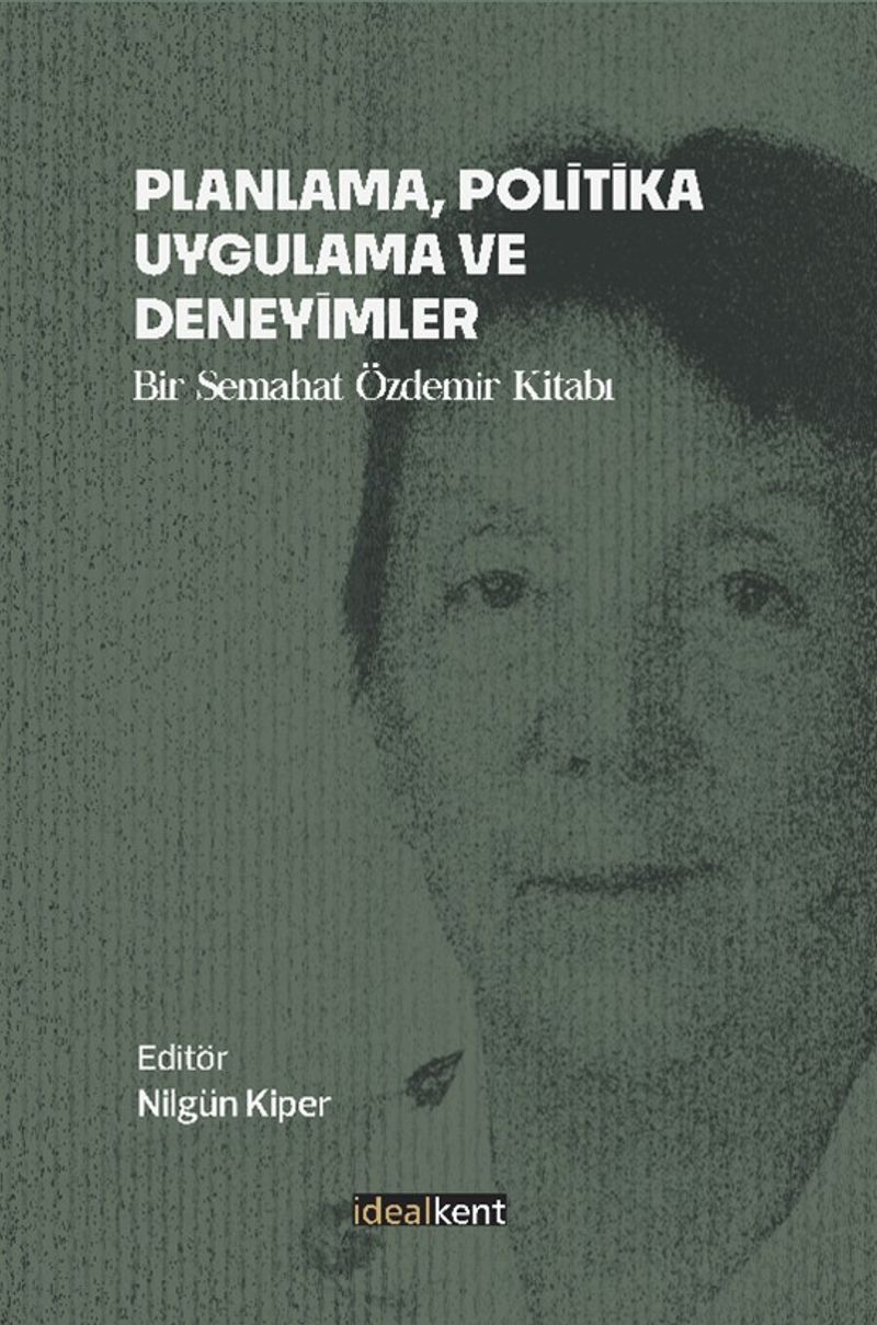 Planlama Politika Uygulama ve Deneyimler Bir Semahat Özdemir Kitabı