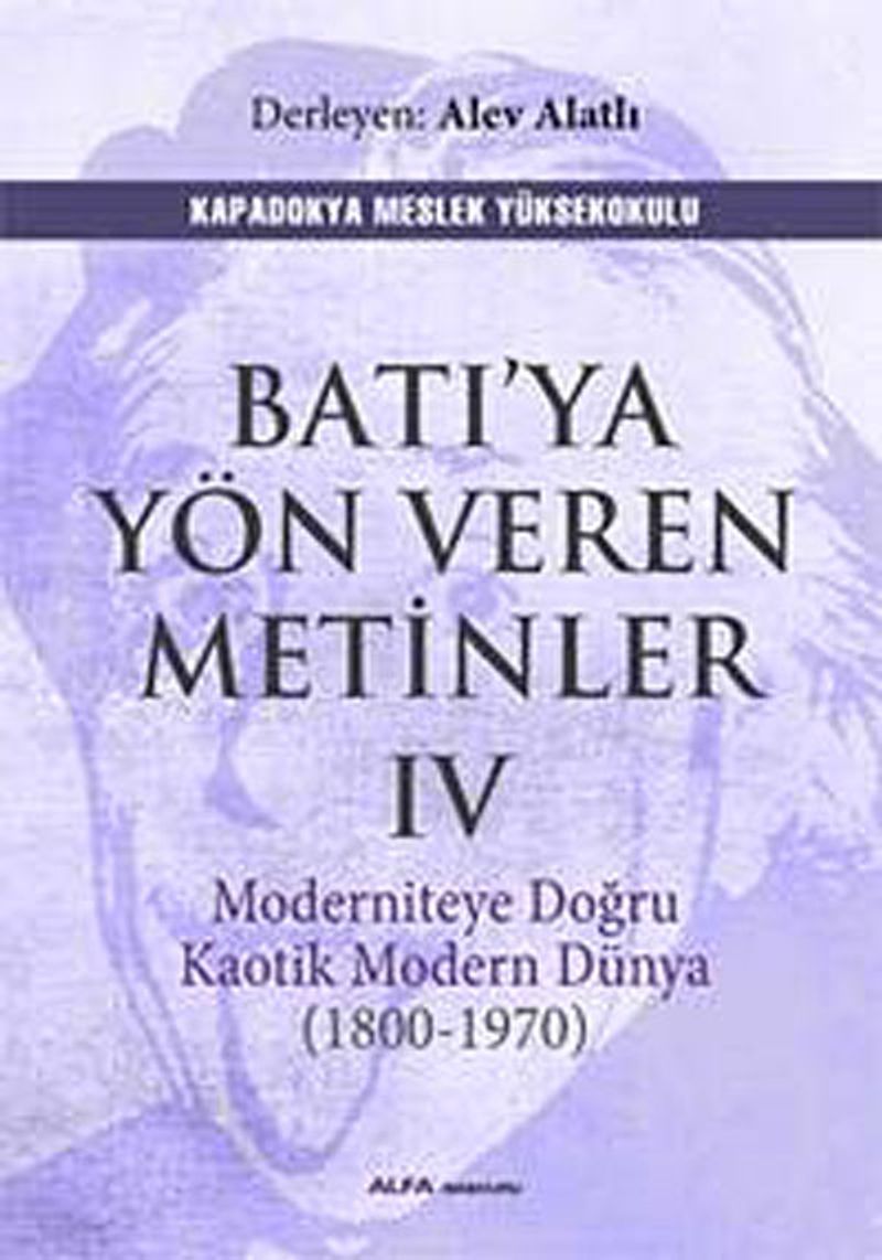 Batı ya Yön Veren Metinler IV Moderniteye Doğru Kaotik Modern Dünya 1800 1970