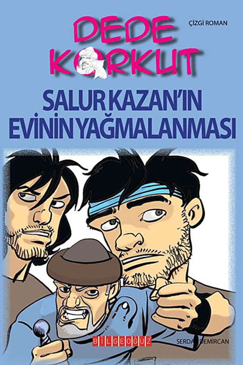 Dede Korkut Salur Kazan ın Evinin Yağmalanması