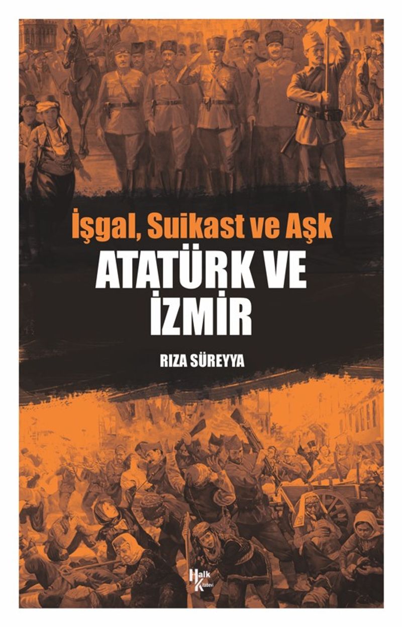 İşgal Suikast ve Aşk Atatürk ve İzmir