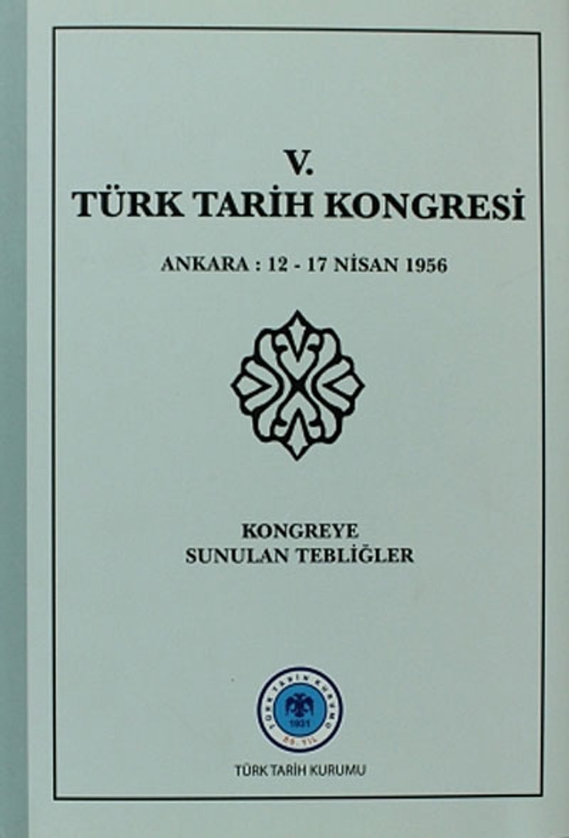 VII Türk Tarih Kongresi II Cilt Ankara 25 29 Eylül 1970 Kongreye Sunulan Bildiriler