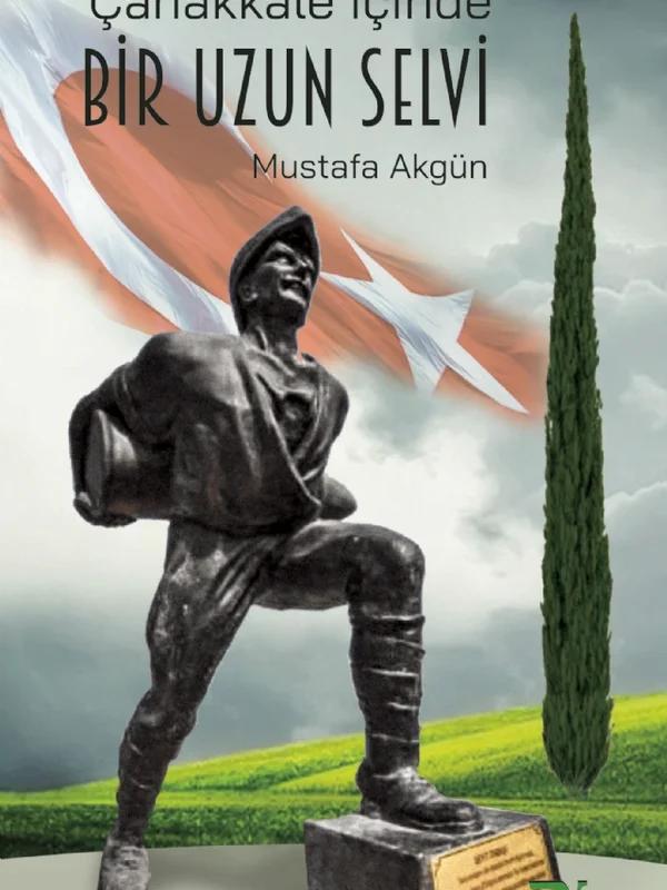 Çanakkale İçinde Bir Uzun Selvi