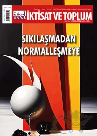 İktisat ve Toplum Dergisi 165 Sayı Sıkılaşmadan Normalleşmeye