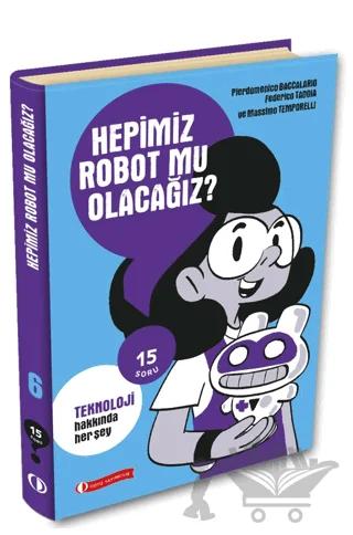 15 Soru Serisi Hepimiz Robot Mu Olacağız
