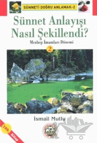 Sünnet Anlayışı Nasıl Şekillendi Mezhep İmamları Dönemi