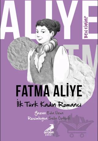 Ben Kimim İlk Türk Kadın Romancı Fatma Aliye