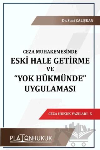 Ceza Muhakemesinde Eski Hale Getirme ve Yok Hükmünde Uygulaması