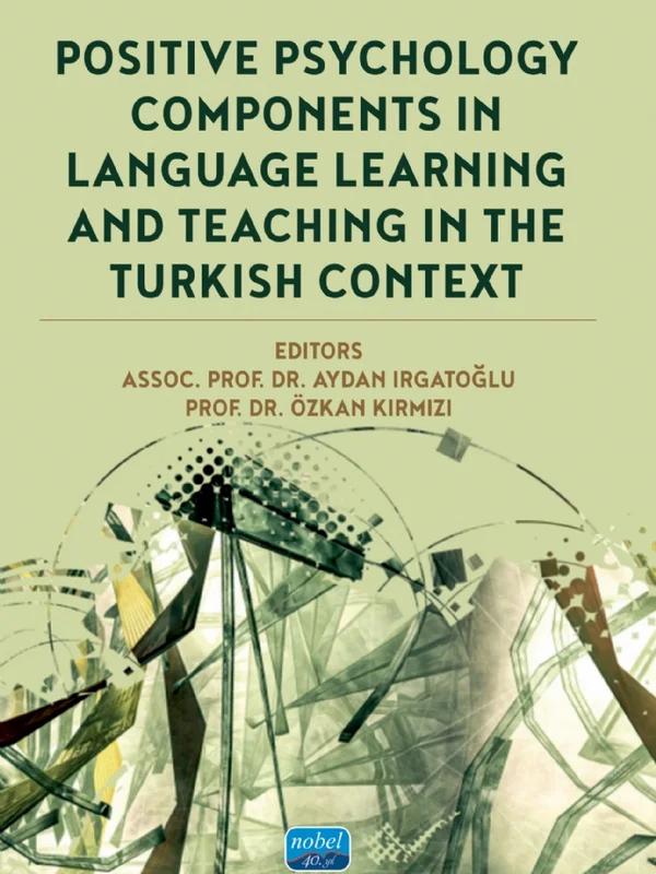 Positive Psychology Components in Language Learning and Teaching in The Turkish Context
