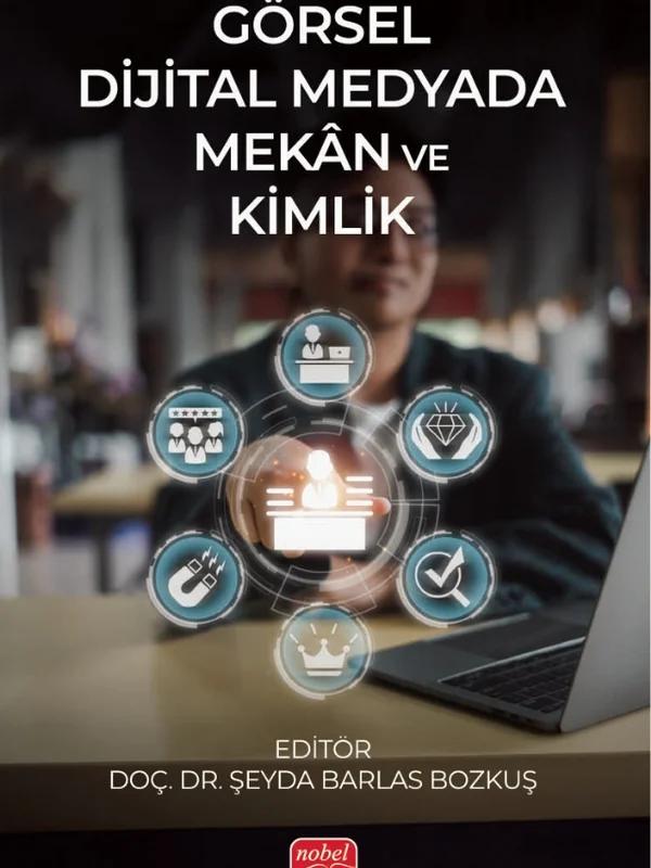 Görsel Dijital Medyada Mekân ve Kimlik