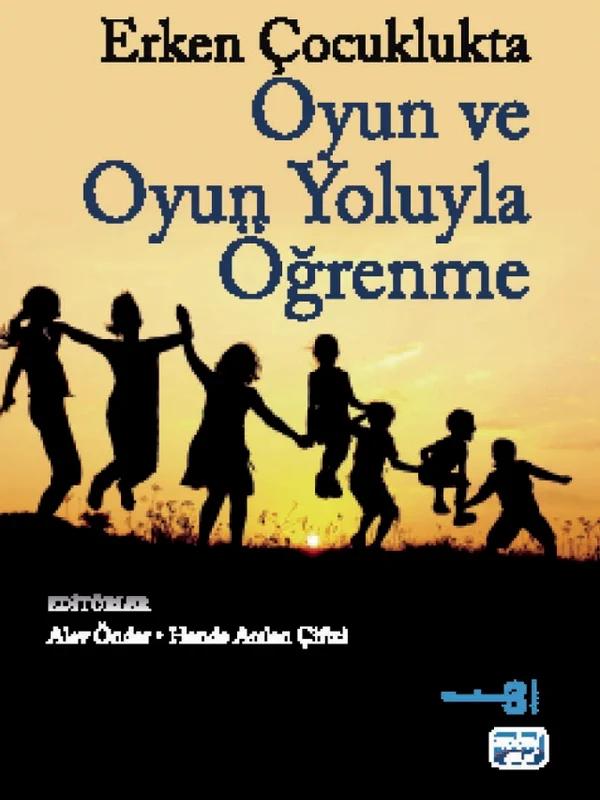 Erken Çocuklukta Oyun ve Oyun Yoluyla Öğrenme