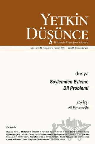 Yetkin Düşünce Dergisi Yıl 4 Sayı 14 Nisan Mayıs Haziran 2021