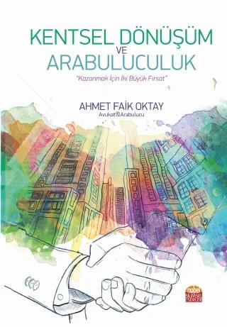 KENTSEL DÖNÜŞÜM VE ARABULUCULUK Kazanmak İçin İki Büyük Fırsat