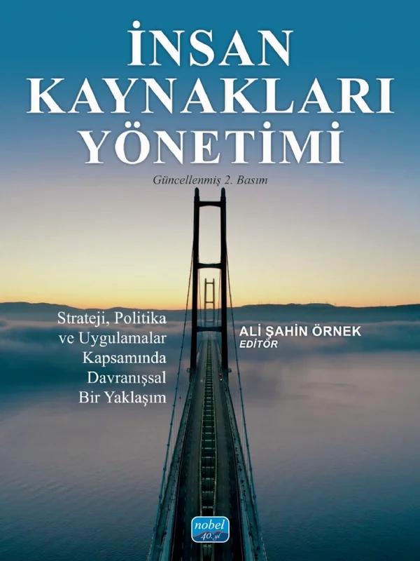 İNSAN KAYNAKLARI YÖNETİMİ Strateji Politika ve Uygulamalar Kapsamında Davranışsal Bir Yaklaşım