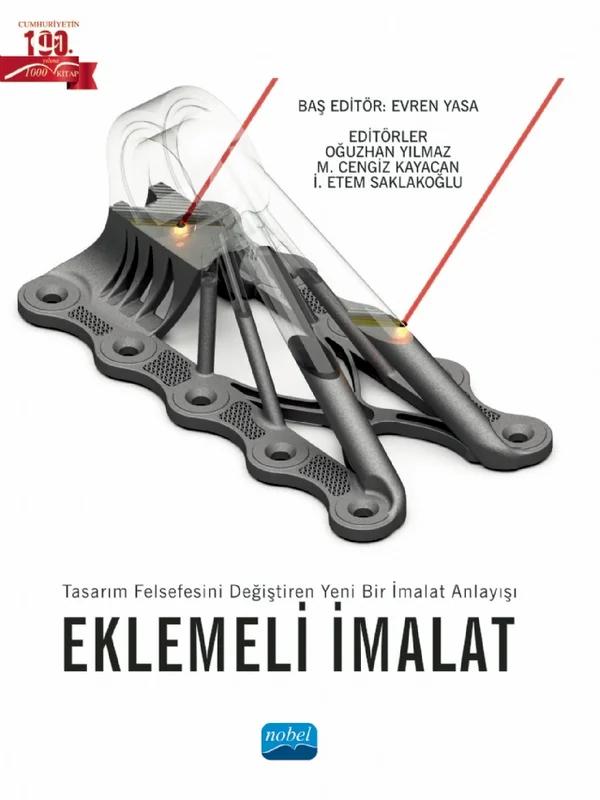 Tasarım Felsefesini Değiştiren Yeni Bir İmalat Anlayışı EKLEMELİ İMALAT
