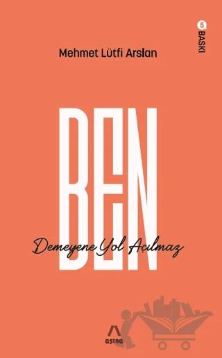 Ben Demeyene Yol Açılmaz