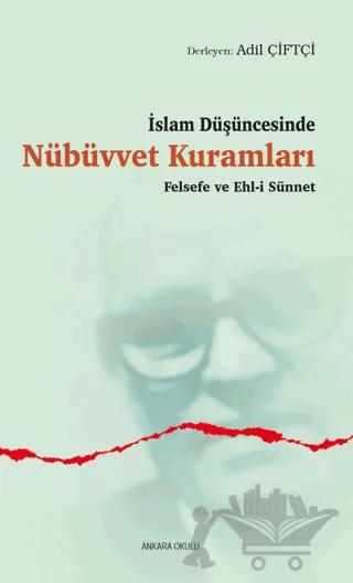 İslam Düşüncesinde Nübüvvet Kuramları Felsefe ve Ehl i Sünnet