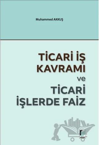 Ticari İş Kavramı ve Ticari İşlerde Faiz