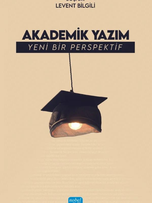 AKADEMİK YAZIM Yeni Bir Perspektif