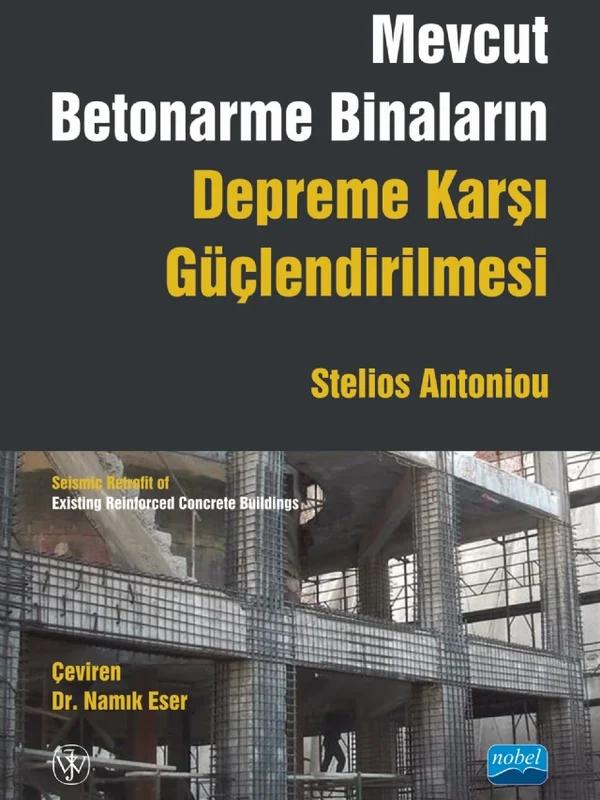 MEVCUT BETONARME BİNALARIN DEPREME KARŞI GÜÇLENDİRİLMESİ Seismic Retrofit of Existing Reinforced Concrete Buildings