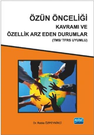 Özün Önceliği Kavramı ve Özellik Arz Eden Durumlar TMS TFRS Uyumlu