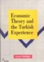Unconventional and Innovative Economic Analyses Suggested By the Turkish Experience