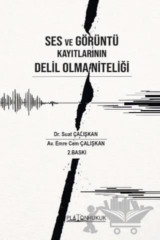 Ses ve Görüntü Kayıtlarının Delil Olma Niteliği