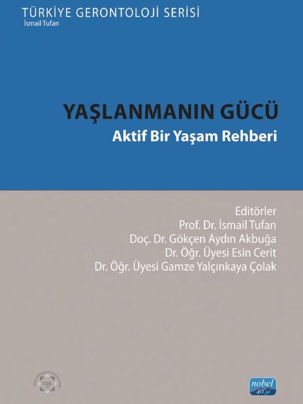 YAŞLANMANIN GÜCÜ Aktif Bir Yaşam Rehberi