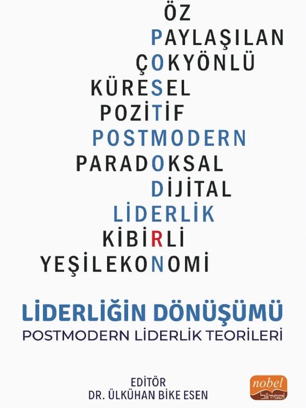 LİDERLİĞİN DÖNÜŞÜMÜ Postmodern Liderlik Teorileri