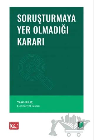 Soruşturmaya Yer Olmadığı Kararı
