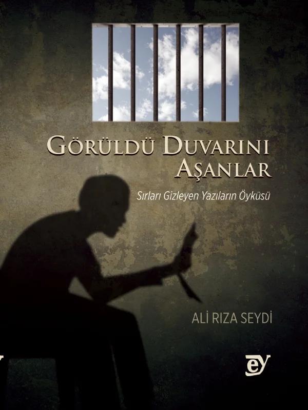 Görüldü Duvarını Aşanlar Sırları Gizleyen Yazıların Öyküsü