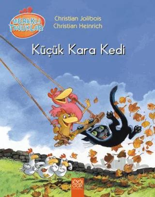 Meraklı Tavuklar Küçük Kara Kedi