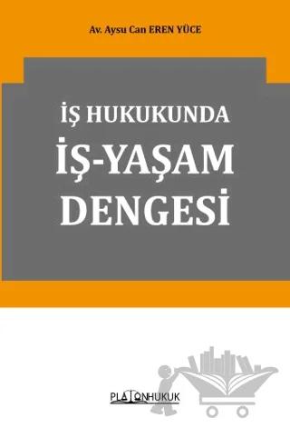 İş Hukukunda İş Yaşam Dengesi